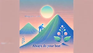 Une personne grimpe paisiblement une montagne, symbolisant l’effort serein et la progression personnelle. À ses côtés, une petite plante pousse depuis la terre, évoquant la croissance intérieure et la persévérance douce. L’image illustre l’accord “Fais toujours de ton mieux”.